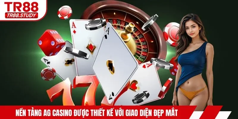Nền tảng AG casino được thiết kế với giao diện đẹp mắt