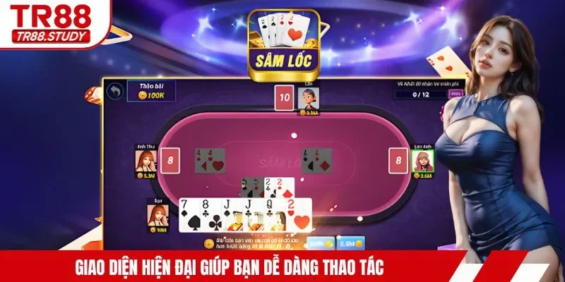 Giao diện hiện đại giúp bạn dễ dàng thao tác