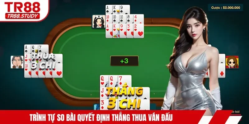 Trình tự so bài quyết định thắng thua ván đấu